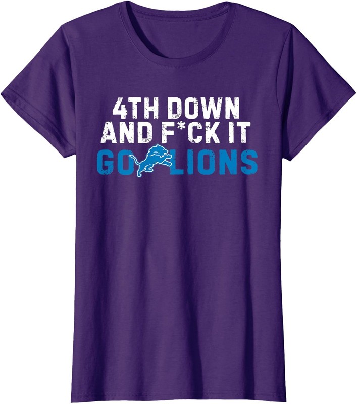 4th Down And Fck It Go Lions Sarcastic Manner Ladies' Crewneck T-Shirt