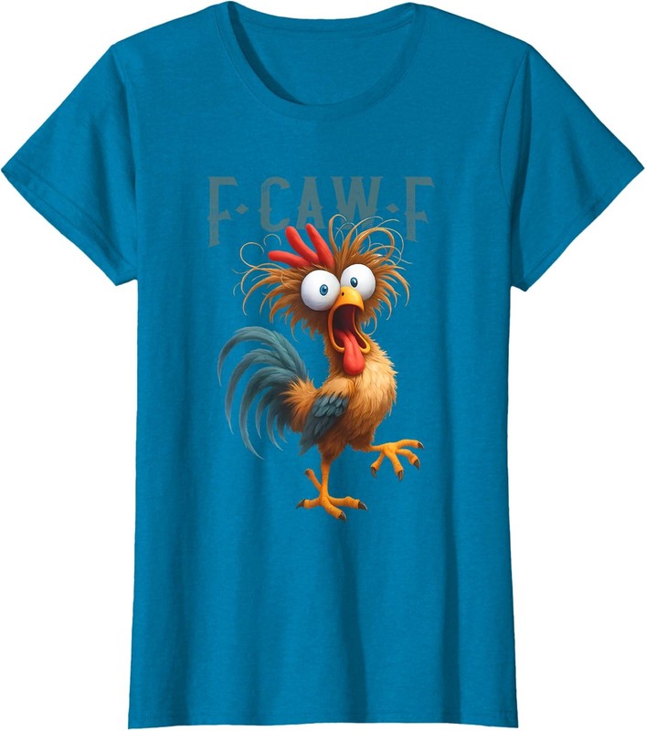 F-Caw-F Funny Chicken Humor F-Caw-F Quote Rooster Ladies' Crewneck T-Shirt