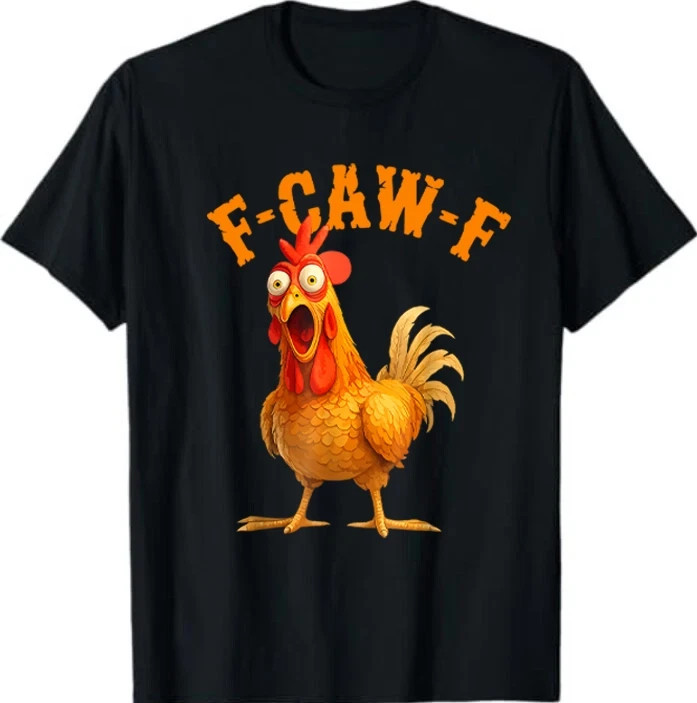 Funny F-Caw-F Chicken Shirt FCAWF Chicken Women Men Humor Shirt