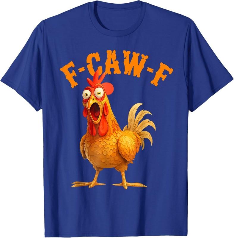 Funny F-Caw-F Chicken Shirt FCAWF Chicken Women Men Humor Shirt