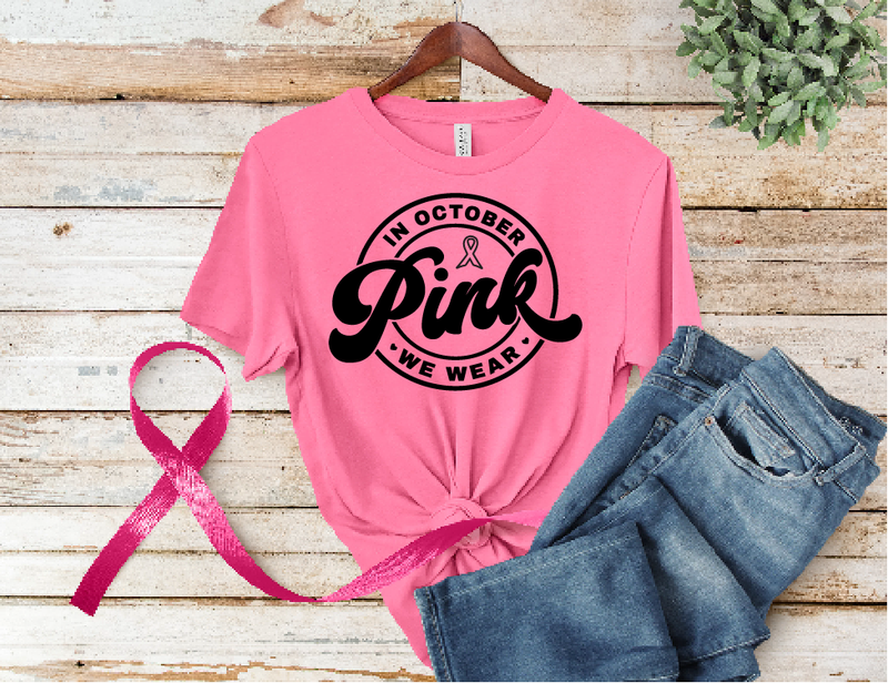 In October We Wear Pink - Breast Cancer Awareness T-Shirt