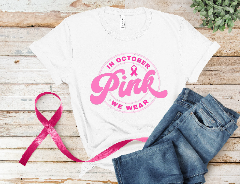 In October We Wear Pink - Breast Cancer Awareness T-Shirt
