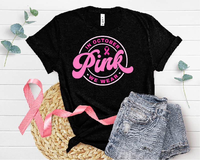 In October We Wear Pink - Breast Cancer Awareness T-Shirt