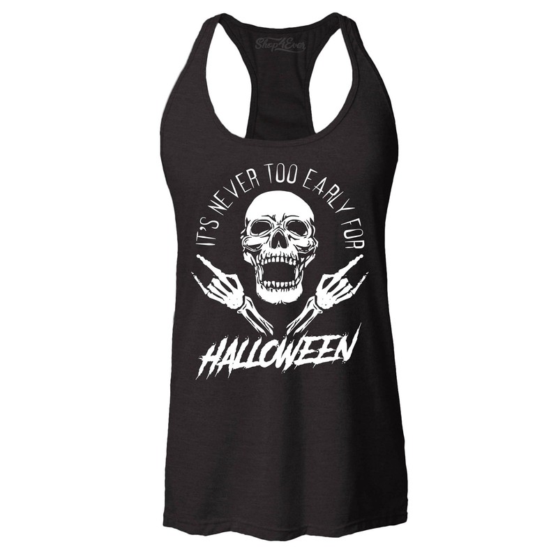It's Never Too Early for Halloween Skull Racerback Tank Top Halloween Tee