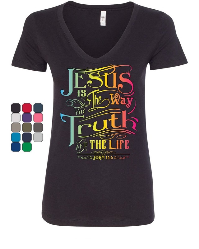 Jesus Is the Way Women's V-Neck T-Shirt Truth Life Bible Religion God Lord Pray