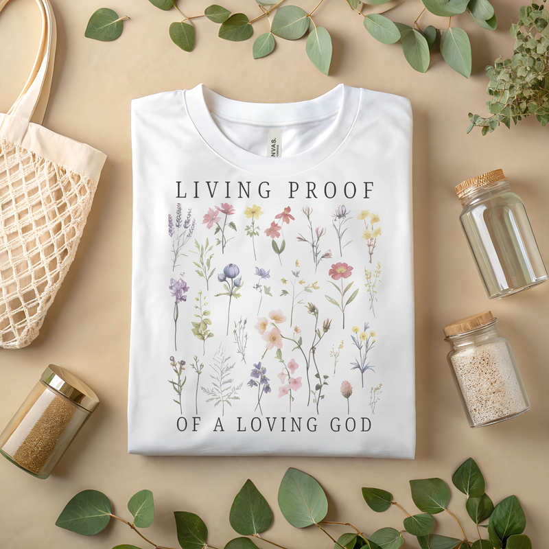 Living Proof of a Loving God T-Shirt – Christian Faith Floral Graphic Tee A288