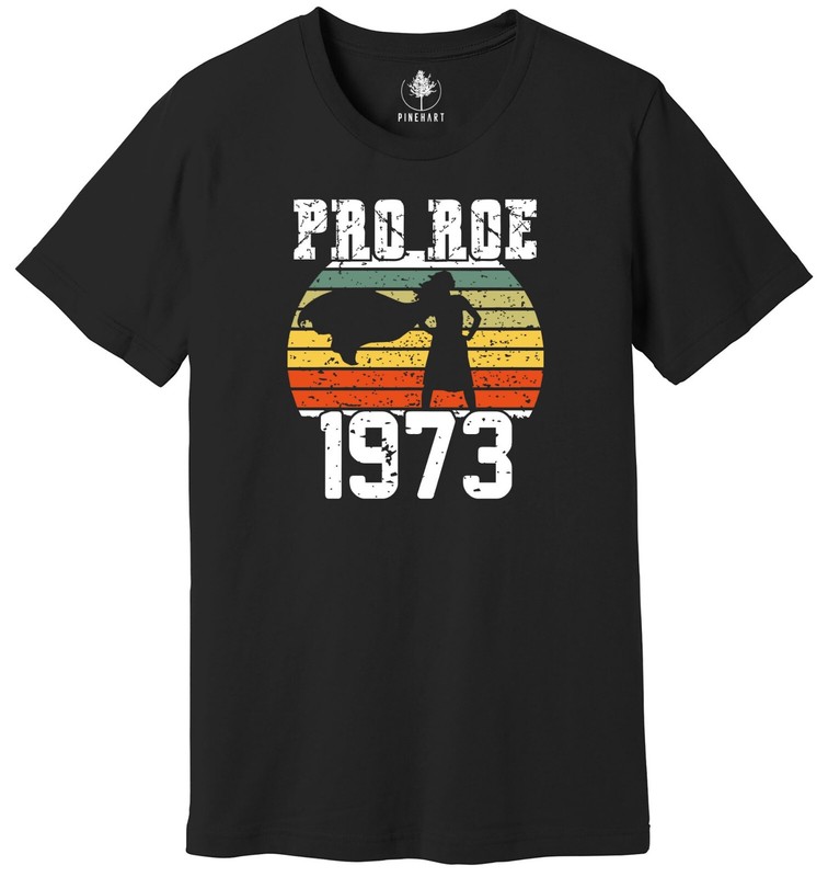 Pro 1973 Roe T Shirt Protect Roe v Wade Shirts Abortion Rights T Shirt