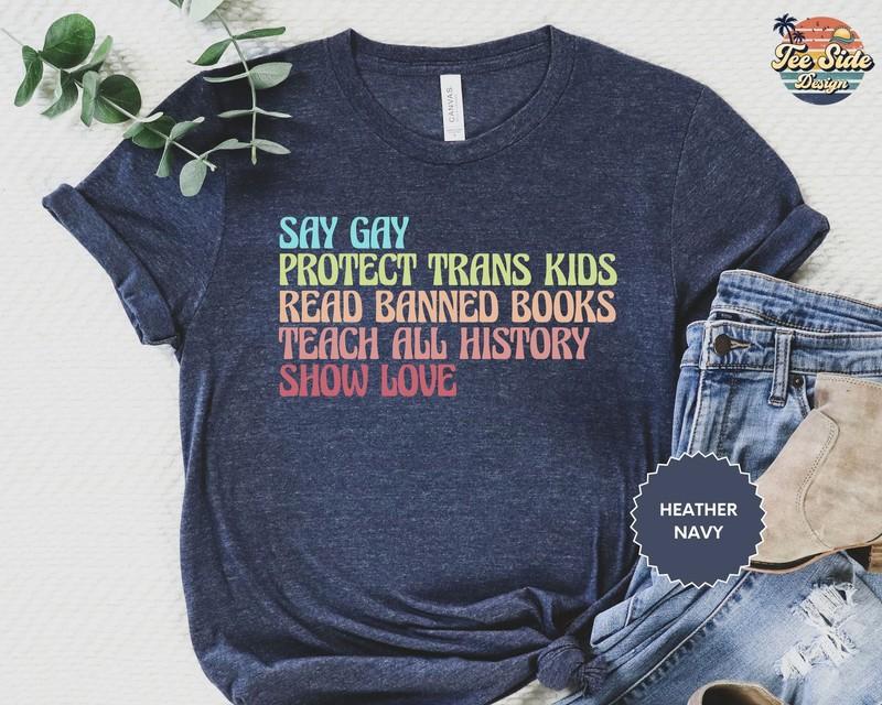 Say Gay Protect Shirt Trans Kids Read Banned Books LGBTQ Rights Human Rights