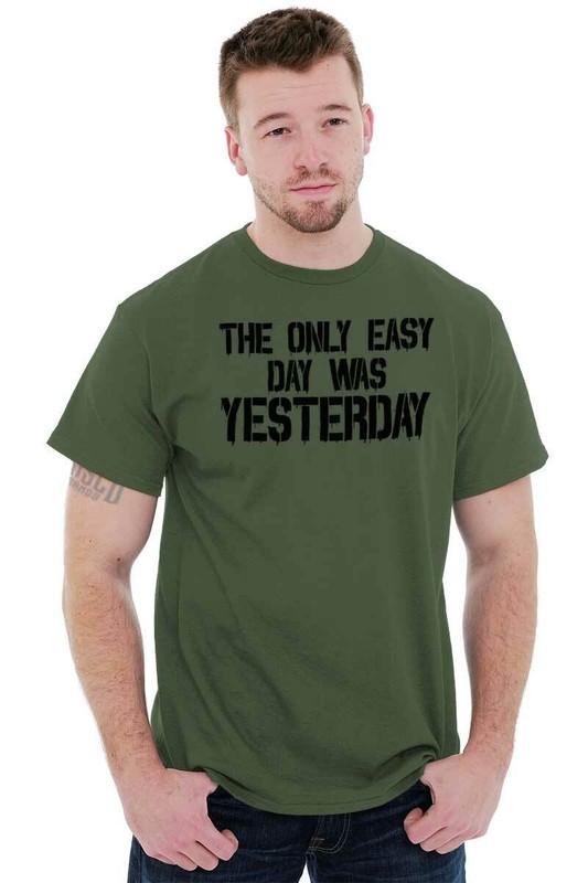 Tactical The Only Easy Day Was Yesterday Womens Or Mens Crewneck T Shirt Tee