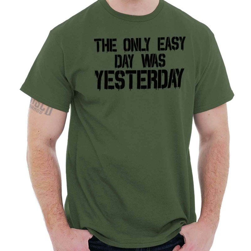Tactical The Only Easy Day Was Yesterday Womens or Mens Crewneck T Shirt Tee