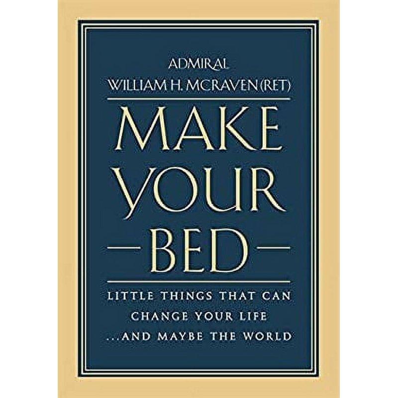 Pre-Owned Make Your Bed : Little Things That Can Change Your Life and Maybe the World 9781455570249 Used