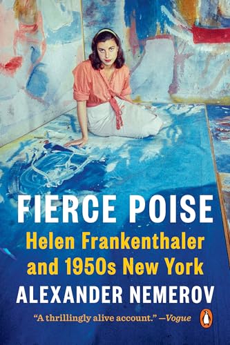 Fierce Poise: Helen Frankenthaler and 1950s New York Paperback – March 22 2022