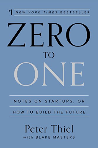 Zero to One: Notes on Startups or How to Build the Future Kindle Edition