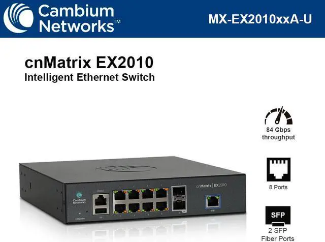 Cambium Networks cnMatrix EX2010 Intelligent Cloud Managed Ethernet Switch 2 SFP Fiber Ports with 84 Gbps throughput and 8 Ports (MX-EX2010xxA-U)