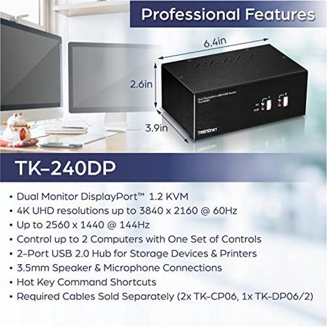 TRENDnet 2-Port Dual Monitor DisplayPort KVM Switch With Audio 2-Port USB 2.0 Hub 4K UHD Resolutions Up To 3840 X 2160 Connect Two DisplayPort Monitors Dual Monitor KVM Switch Black TK-240DP
