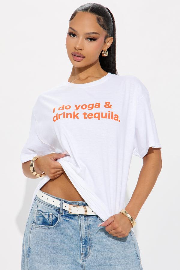 Fashion Nova Do Yoga & Drink Tequila Oversized Tee - White