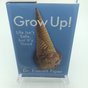 Grow Up Life Isn't Safe But It's Good
