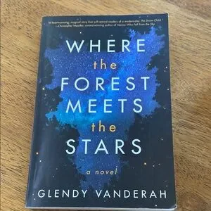 Where The Forest Meets The Stars- A Novel By Glenda Vanderah