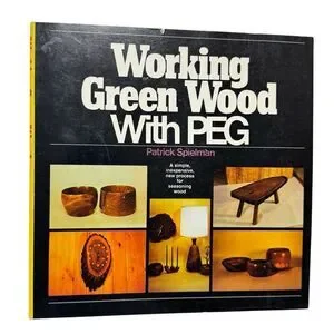 Working Green Wood with Peg Paperback Patrick Spielman (1980 Paperback)