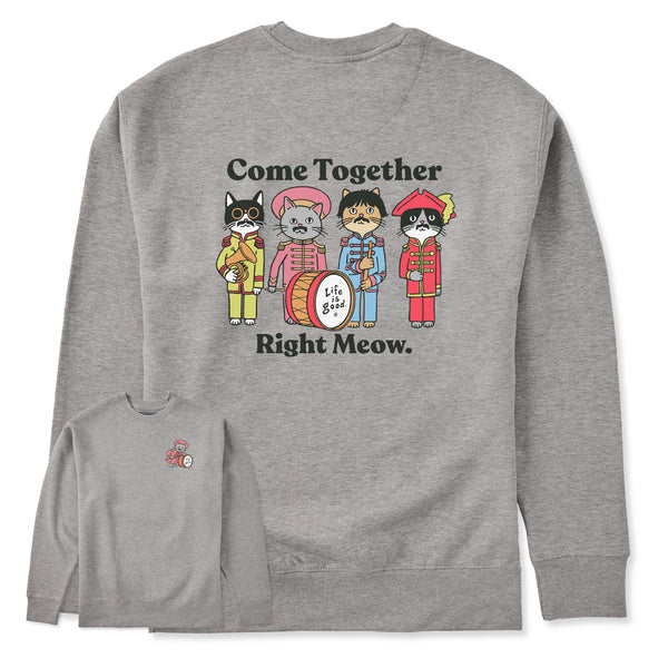 life is good Adult Unisex Come Together Right Meow Every Wear Crew Sweatshirt