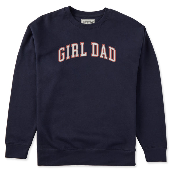 life is good Adult Unisex Girl Dad Every Wear Crew Sweatshirt
