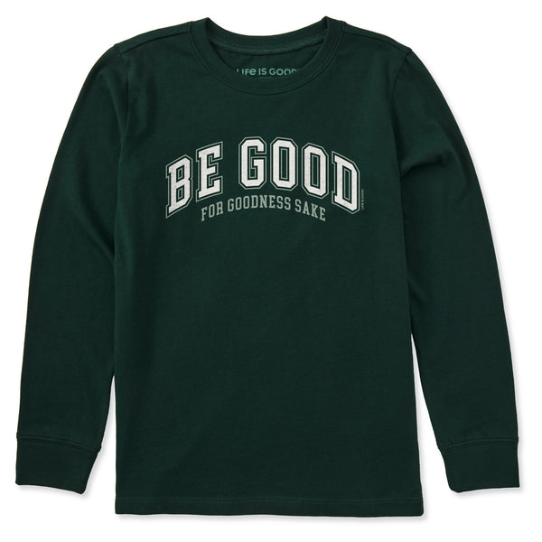 Life Is Good Kids Be Good For Goodness Sake Long Sleeve Crusher Tee