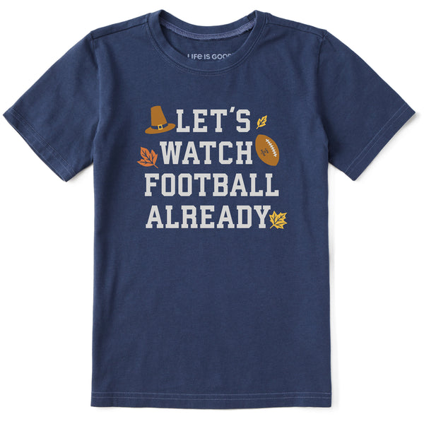 life is good Kids Let's Watch Football Already Short Sleeve Crusher Tee