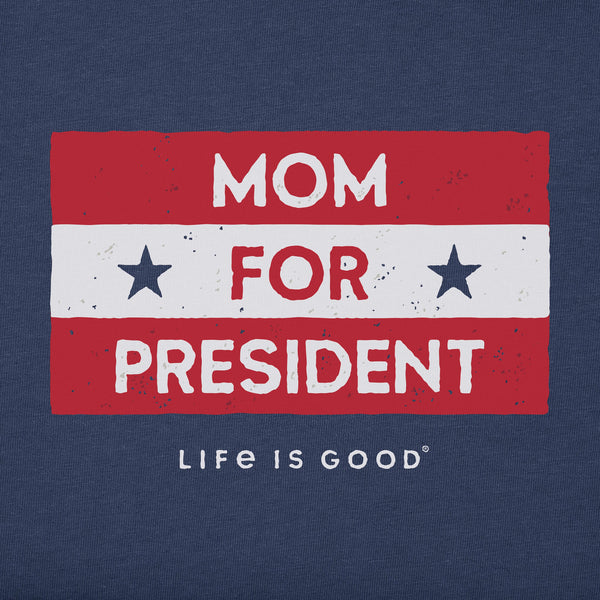 Life Is Good Girls Mom For President Crusher Tee
