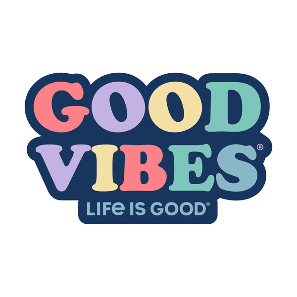 life is good Good Vibes Die Cut Sticker
