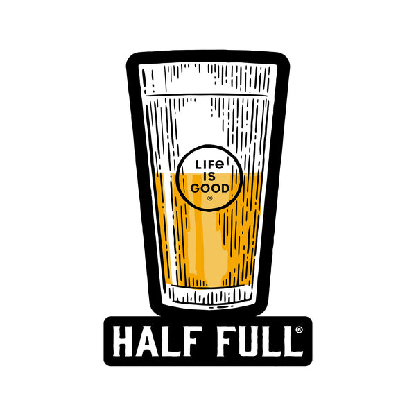 life is good Half Full Beer Decal