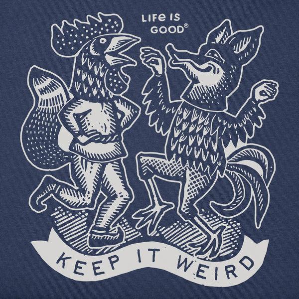 life is good Keep it Weird Chicken Fox
