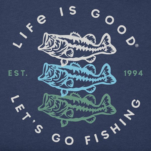life is good Let's Go Fishing