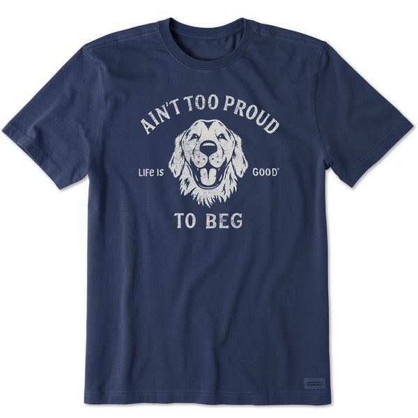 life is good Men's Ain't Too Proud to Beg Short Sleeve Tee