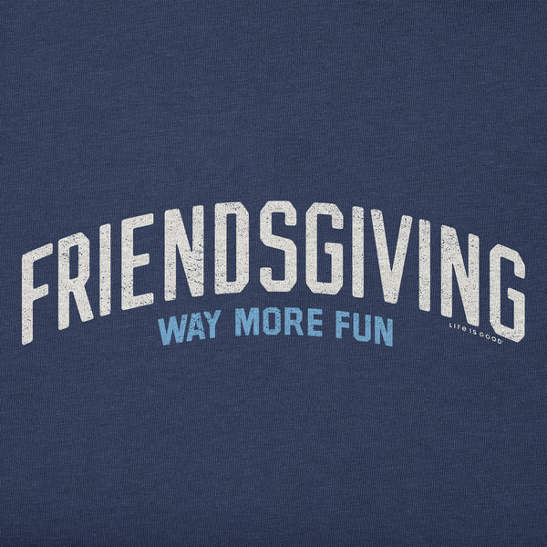 Life Is Good Men's Friendsgiving Is Way More Fun Short Sleeve Crusher Tee