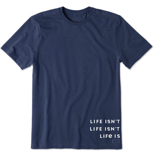 life is good Men's Life Isn't Easy Message Short Sleeve Crusher Tee