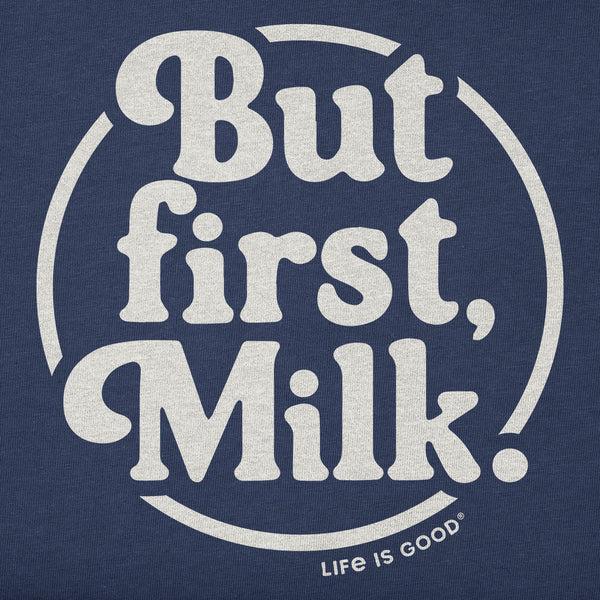 Life Is Good Toddler But First Milk Short Sleeve Crusher Tee