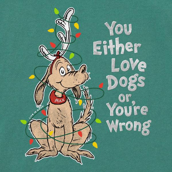 Life Is Good Women's Max Love Dogs Or Your Wrong Long Sleeve Crusher Tee