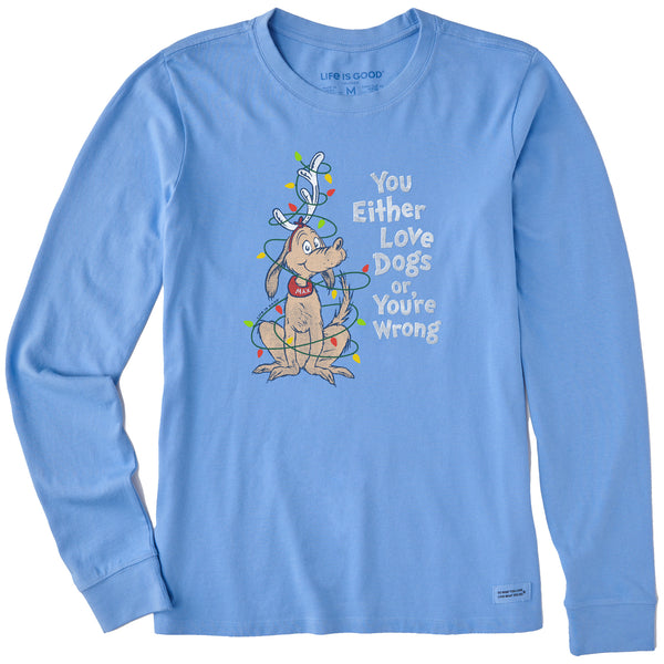 Life Is Good Women's Max Love Dogs Or Your Wrong Long Sleeve Crusher Tee
