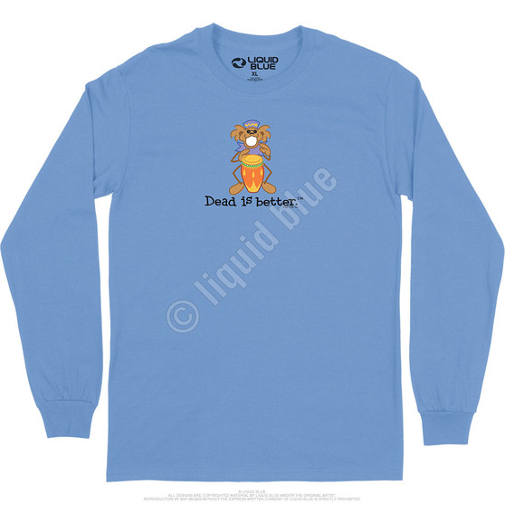 Liquid Blue Bongo Dead Is Better Long Sleeve T-Shirt