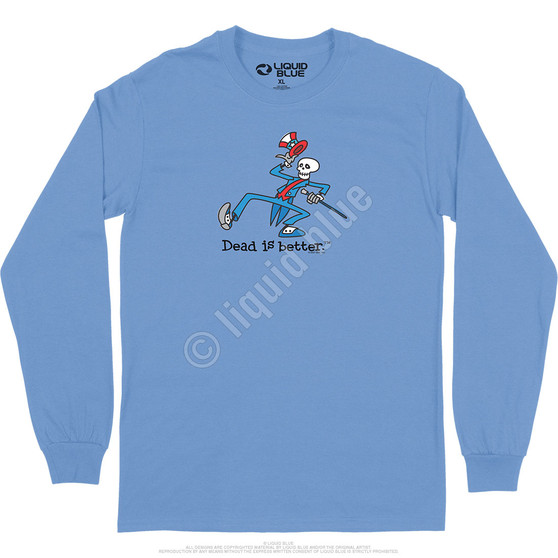 Liquid Blue Yankee Dead Is Better Long Sleeve T-Shirt