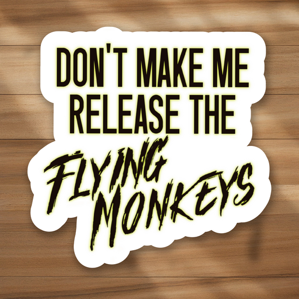 Lnz Custom Design Don't Make Me Release The Flying Monkeys
