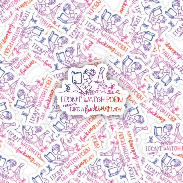 Lnz Custom Design I Don't Watch Porn I Read It. Like A Fucking Lady