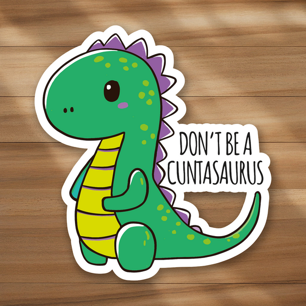 Lnz Custom Design Don't Be A Cuntasaurus