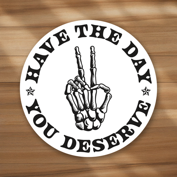 Lnz Custom Design Have The Day You Deserve