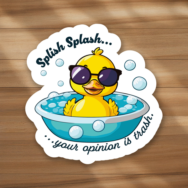 Lnz Custom Design Splish Splash Your Opinion Is Trash