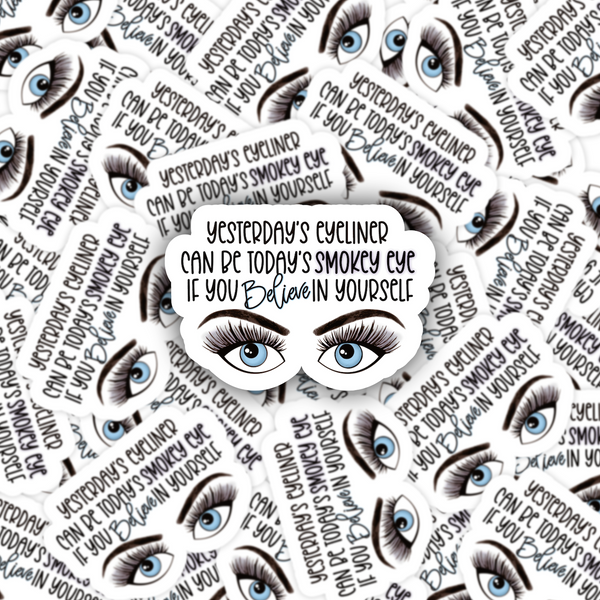 Lnz Custom Design Yesterday's Eyeliner Can Be Today's Smokey Eye If You Believe In Yourself