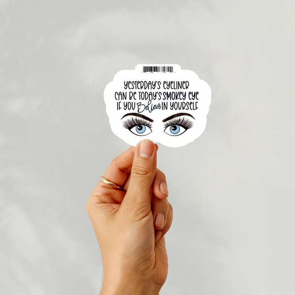 Lnz Custom Design Yesterday's Eyeliner Can Be Today's Smokey Eye If You Believe In Yourself