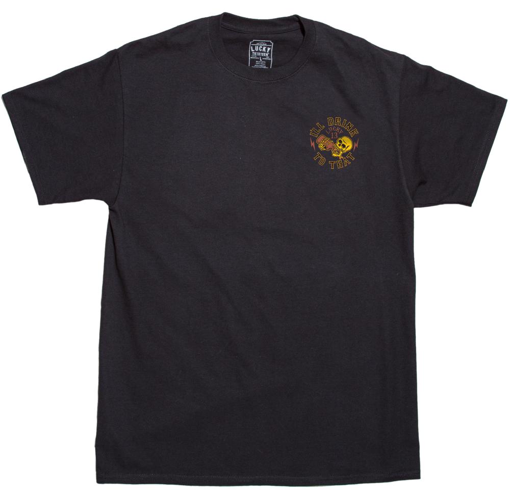 Lucky 13 I’LL DRINK TO THAT Mens Short Sleeve Tee Shirt By Lucky 13 Black – Lucky13apparel
