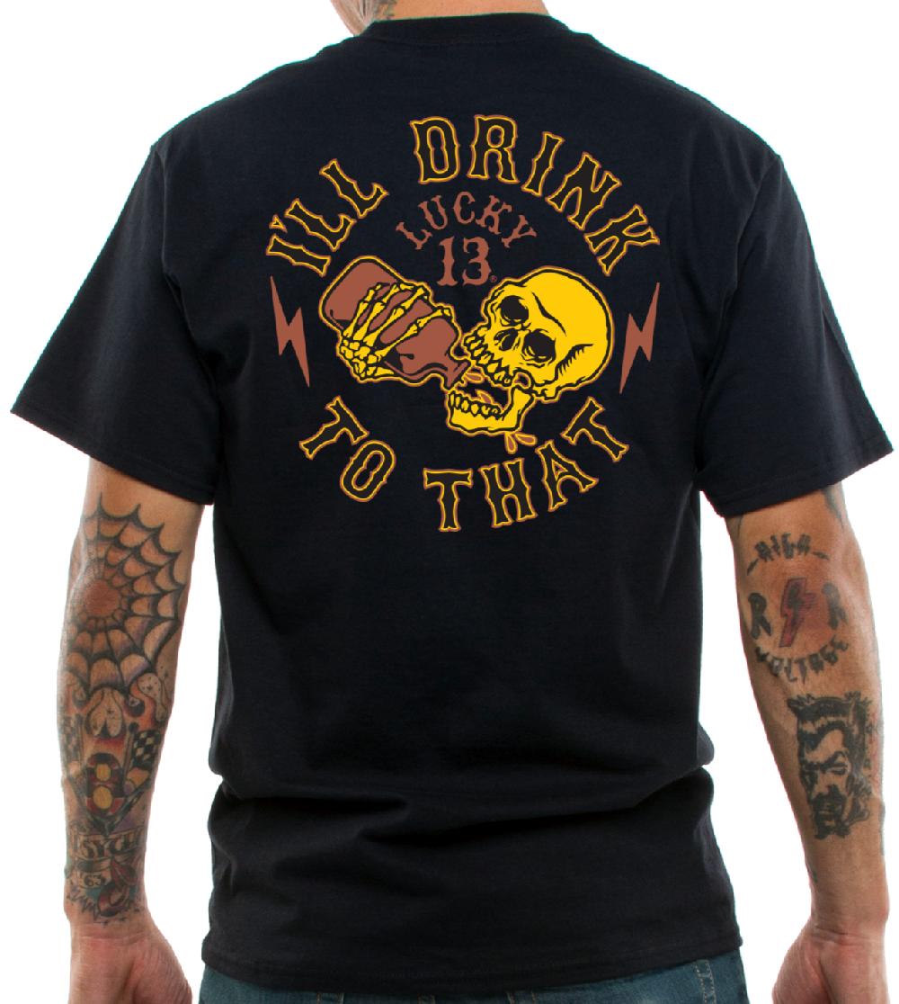 Lucky 13 I’LL DRINK TO THAT Mens Short Sleeve Tee Shirt By Lucky 13 Black – Lucky13apparel
