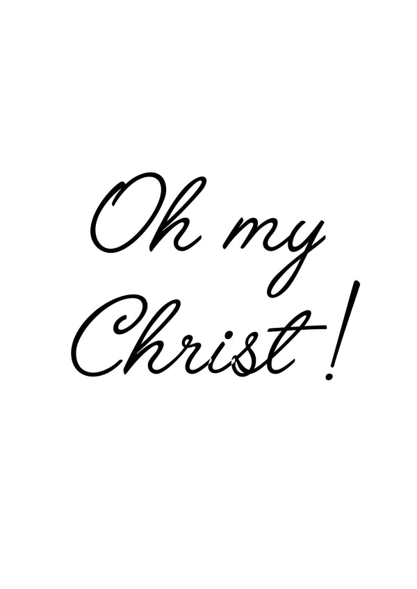 lumartos Oh My Christ Quote Print – Framed Wall Art Print by Lumartos Premium Home Décor